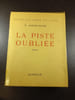 La piste oubli&eacute;e. R. Frison-Roche