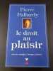 Le droit au plaisir. Pierre Pallardy