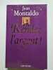 Rendez l'argent. Jean Montaldo