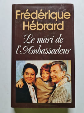 Le mari de l'ambassadeur. Frédérique Hébrard