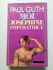 Moi Jos&eacute;phine Imp&eacute;ratrice. Paul Guth