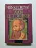 Ivan le Terrible. Henri Troyat