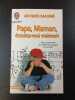 Papa Maman &eacute;coutez-moi vraiment. Jacques Salom&eacute;