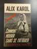 Comment Mourir Sans Se Fatiguer. Alix Karol