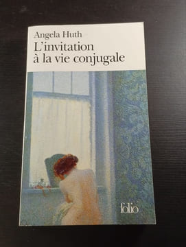 L'invitation à la vie conjugale. Angela Huth