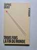 Trois fois la fin du monde. Divry Sophie