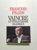 Vaincre: Le totalitarisme islamique. Fillon Fran&ccedil;ois