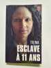 Esclave &agrave; 11 ans. Fatima