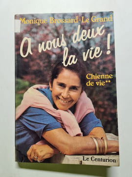 Chienne de vie / a nous deux la vie. Brossard Le Gra