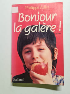 Bonjour la galère