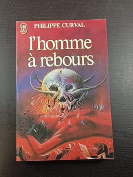 L'homme à rebours. Philippe Curval