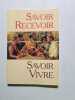 Savoir Recevoir Savoir Vivre. - Michel Guibert et Pauline Delamarque