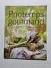 Printemps gourmand 80 recettes de saison pour toute la famille. Champion