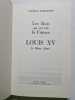 Louis XV Le Bien Aim&eacute; les rois qui ont fait la france. Georges Bordonove