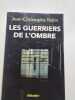 Les Guerriers de l'Ombre. Jean-Christophe Notin