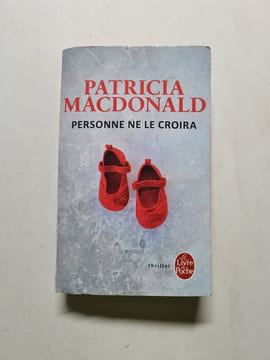 Personne ne le croira. MacDonald Patricia Hibert Nicole