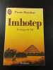Imhotep. Pierre Montlaur