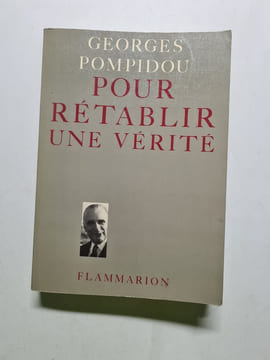 Pour Retablir Une Verite. Pompidou Georges