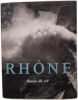 Rhone fleuve de vie. 