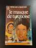 Le masque de turquoise. Phyllis A. Whitney
