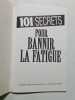 101 secrets pour bannir la fatigue. 