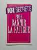 101 secrets pour bannir la fatigue. 