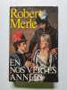 En nos vertes ann&eacute;es. Robert Merle