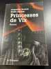 Princesses de Vix. Jacqueline Bouvret No&euml;lle Mariller