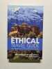 The Ethical Travel Guide: Your Passport to Exciting Alternative Holidays. Pattullo Polly  Minelli Orely