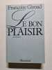 Le Bon Plaisir. Giroud Fran&ccedil;oise