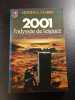 2001 : L'odyss&eacute;e de l'espace. Arthur C. Clarke
