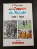 L'Histoire des Coupes du Monde 1930-1998. 