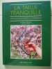 La taille tranquille: Des v&eacute;g&eacute;taux fruitiers et d'ornement. Trioreau Pierre