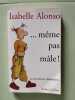 M&ecirc;me pas m&acirc;le ! la r&eacute;volution clandestine. Alonso Isabelle