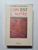 L'un est l'autre des relations entre hommes et femmes. Badinter Elisabeth