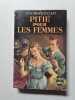 Piti&eacute; pour les femmes. H. De Montherlant