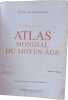 Petit Atlas Mondial du Moyen &Acirc;ge. Patrick Merienne