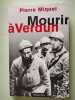 Mourir &agrave; Verdun. Miquel Pierre