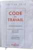 Code du travail - 2013 (75&ordm; Edition). Rad&eacute; Christophe  Dechrist&eacute; Caroline