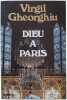 Dieu &agrave; Paris. Gheorghiu Virgil