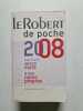Le Robert De Poche 2008: Dictionnaire De La Langue Frantaise Et De Noms Propres. Morvan Daniele  Gerardin Francoise  Rey Alain