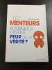 Les menteurs : Pourquoi ont-ils peur de la v&eacute;rit&eacute;. Michel Fize