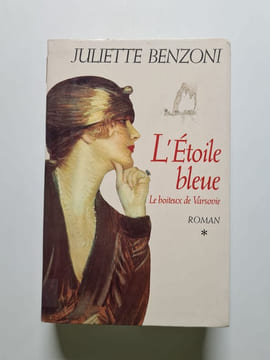 L'Etoile Bleue . Le Boiteux de varsovie T1. Juliette Benzoni