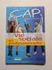 CAP Vie sociale et professionnelle: Livre de l'&eacute;l&egrave;ve. Oustalniol Jacqueline  Savignac Blandine  Sorin Catherine  Fourgous Claudine
