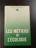 Les m&eacute;tiers de l'&eacute;cologie. 
