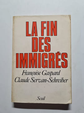 La Fin des immigrés. Servan-Schreiber Claude Gaspard Françoise