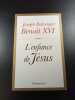 L'enfance de J&eacute;sus. Joseph Ratzinger