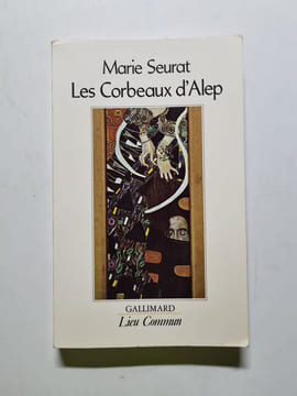 Les corbeaux d'Alep. Seurat Marie