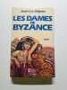 Les dames de byzance. DEJEAN JEAN-LUC