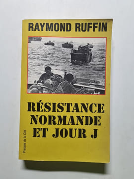 Resistance Normande Et Jour J. Ruffin Raymond